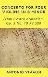 Concerto For Four Violins in B Minor: From L'estro Armonico, Op. 3 No. 10, RV 580 (English Edition)