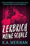 Zerbrich Meine Schale: gay