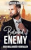 Beloved Enemy: Dem Milliardär verfallen (Unexpected Lovestories 4)