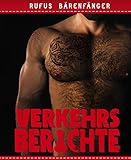 Verkehrsberichte - Die komplette Sammlung: 10 homoerotische Kurzg