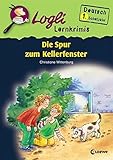 Die Spur zum Kellerfenster: Deutsch 1. Schuljahr (Logli Lernkrimis)