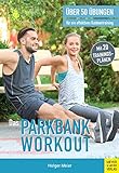 Das Parkbank-Workout: Über 50 Übungen für ein effektives Outdoortraining