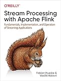 Stream Processing With Apache Flink: Fundamentals, Implementation, and Operation of Streaming App