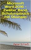 Microsoft Word 2016 - Zweiter Band, Schulungsbuch mit Übung