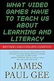 What Video Games Have to Teach Us About Learning and Literacy. Second Edition: Revised and Updated Edition (English Edition)