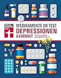 Medikamente im Test - Depressionen & Burnout: Alle wichtigen Präparate geprüft und bewertet - Mit großem Ratgeberteil I Von Stiftung W