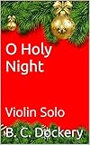 O Holy Night: Violin Solo (English Edition)