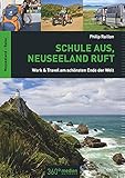 Schule aus, Neuseeland ruft: Work & Travel am schönsten Ende der W