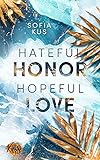 Hateful Honor Hopeful Love: Liebesroman - romantisch, prickelnd,