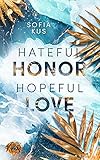 Hateful Honor Hopeful Love: Liebesroman - romantisch, prickelnd,