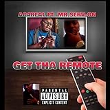 Get Tha Remote (feat. Mr. Serv-On) [Explicit]