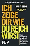 Ich zeige Dir wie Du reich wirst: Das einzigartige 6-Wochen-Programm, das wirklich funk