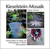 Kieselstein-Mosaik: Schöne Böden für Wege und Lieblingsplätze im Garten selbst g