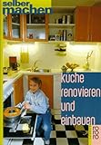 Küche renovieren und einb