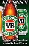 Victoria Bitter: Geschichten aus dem australischen W