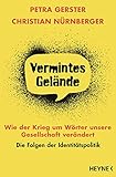 Vermintes Gelände – Wie der Krieg um Wörter unsere Gesellschaft verändert: Die Folgen der Identitätspolitik