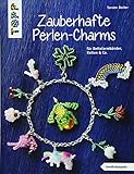 Zauberhafte Perlen-Charms (kreativ.kompakt): Für Bettelarmbänder, Ketten & C