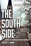 South Side: A Portrait of Chicago and American Segreg