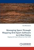 [(Managing Spam Through Mapping Anti-Spam Software to E-mail Policy )] [Author: Stein Mkandawire] [Jul-2010]