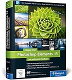 Photoshop Elements 13: Das umfassende Handbuch (Galileo Design)