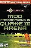Focus on Mod Programming in Quake III Arena (The Premier Press Game Development Series)