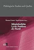 Mittelalterliche Lyrik: Probleme der Poetik (Philologische Studien und Quellen (PhSt), Band 154)