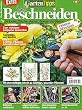 GartenTipps Extra: Das Beschneiden: Sträucher, Büsche, Hecken, Blumen und B