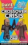 Dave the Villager and Surfer Villager: Crossover Crisis, Book One: An Unofficial Minecraft Adventure (Dave Villager and Dr. Block Crossover Series 1) (English Edition)