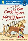 Favorite Stories from Cowgirl Kate and Cocoa: Horse in the House (reader) (Green Light Readers Level 2) (English Edition)