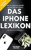 Das iPhone Lexikon - Edition 2019: Die 50 wichtigsten Begriffe - Alles Wissenswerte kompakt erk