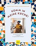 Komm in meine Küche!: Eine deutsche Kleinstadt, 21 Nationen, ein gemeinsames Kochbuch (GU Themenkochbuch)