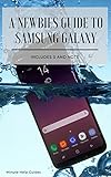 A Newbies Guide to Samsung Galaxy: Includes S and Note Series (English Edition)