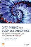 Data Mining for Business Analytics: Concepts, Techniques and Applications in Py