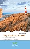 Das Nordsee-Lesebuch: Impressionen und Rezepte von der deutschen Nordseeküste (Reise-Lesebuch: Reiseführer für alle Sinne)