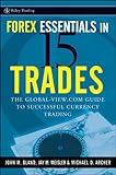 Forex Essentials in 15 Trades: The Global-View.com Guide to Successful Currency Trading (Wiley Trading Book 384) (English Edition)