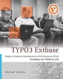 TYPO3 Extbase: Modern Extension Development for TYPO3 CMS with Extbase and F