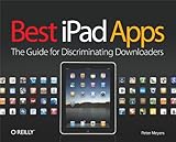 Best iPad Apps: The Guide for Discriminating Downloaders (English Edition)