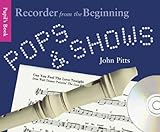 Recorder From The Beginning: Pops And Shows (Pupil's Book): Noten, Sammelband, Bundle, CD für Blockflöte: Pops and Shows CD Ed. (Book & CD)