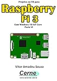 Projetos no VB para Raspberry Pi 3 Com Windows 10 IoT Core Parte VI (Portuguese Edition)