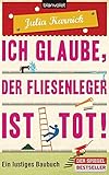 Ich glaube, der Fliesenleger ist tot!: Ein lustiges Baub