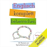 Englisch komplett beherrschen: 36 Themen zur Sprachbeherrschung [English completely mastered: 36 subjects in language proficiency]