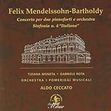 Felix Mendelssohn-Bartholdy: Concerto per due pianoforti e Orchestra & Sinfonia No. 4 'Italiana' (Live Recording)