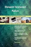 Sharepoint Development Platform All-Inclusive Self-Assessment - More than 700 Success Criteria, Instant Visual Insights, Comprehensive Spreadsheet Dashboard, Auto-Prioritized for Quick R