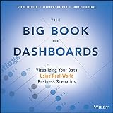 The Big Book of Dashboards: Visualizing Your Data Using Real-World Business S