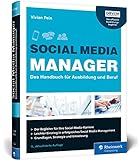 Social Media Manager: Das Handbuch für Ausbildung und Beruf. Der offizielle Ausbildungsbegleiter des BVCM. Der Bestseller in 4. Auflag