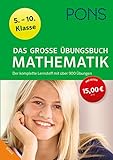 PONS Das große Übungsbuch Mathematik 5.-10. Klasse: Der komplette Lernstoff mit über 900 Übung