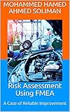 Risk Assessment Using FMEA: A Case of Reliable Improvement (English Edition)