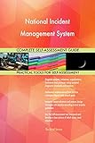 National Incident Management System All-Inclusive Self-Assessment - More than 700 Success Criteria, Instant Visual Insights, Comprehensive Spreadsheet Dashboard, Auto-Prioritized for Quick R