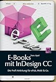 E-Books mit InDesign CC: Die Profi-Anleitung für ePub, Mobi & C