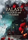 Palast aus Gold und Tränen - Die Hexenwald-Chronik